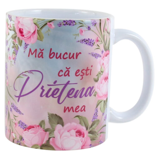 Cana ceramica "Ma bucur ca esti Prietena mea", 330 ml, trandafiri & lavanda
