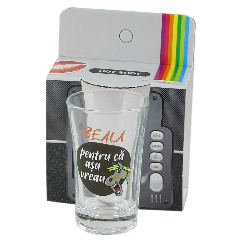 Pahar shot 35 ml "Beau pentru ca asa vreau", in ambalaj decorativ