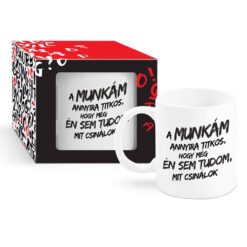 Cana ceramica 300 ml "A munkam annyira titkos...", in cutie decorativa