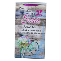 Tablou lemn personalizat "Pentru iubita mea Sora..." 15x27 CM