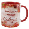 Cana ceramica "Pentru cea mai minunata Colega" 330 ml