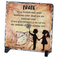 Placa ardezie "Eu si Fratele meu..." 19x19 CM