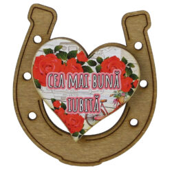 Magnet frigider din lemn "Cea mai buna Iubita" 7x8 CM, Potcoava