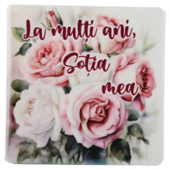 Magnet din ceramica "La multi ani, Sotia mea!", 7.5x7.5 CM, trandafiri