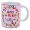 Cana ceramica "Pentru cea mai buna Colega" 330 ml, Roz