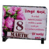 Placa ardezie "Draga Nasa...", 8 Martie, 19x14 CM