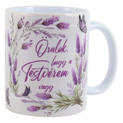 Cana ceramica "Orulok, hogy a Testverem vagy", 330 ml, lavanda