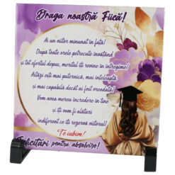 Placa decorativa "Draga noastra Fiica...Felicitari pentru absolvire!", 15x15 CM