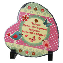 Placa ardezie "Az anyak olyanok, mint..." 14x14 CM