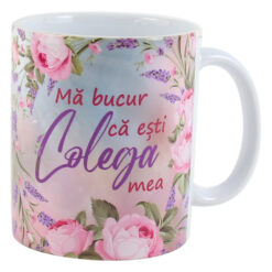 Cana ceramica "Ma bucur ca esti Colega mea", 330 ml, trandafiri & lavanda