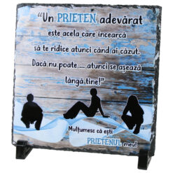 Placa ardezie "Un Prieten adevarat..." 19x19 CM