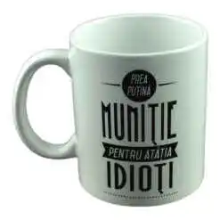 Cana ceramica Boss Mug 300 ml "Prea putina munitie pentru atatia idioti", in cutie decorativa