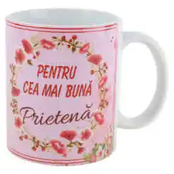 Cana ceramica "Pentru cea mai buna Prietena" 330 ml, Roz