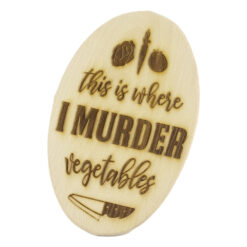 Tocator decorativ din lemn "This is where I murder vegetables" 15x24 CM