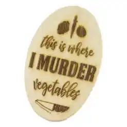 Tocator decorativ din lemn "This is where I murder vegetables" 15x24 CM