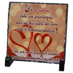 Placa ardezie "Sa te iubesc este un privilegiu..." 14x14 CM