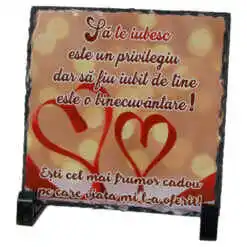 Placa ardezie "Sa te iubesc este un privilegiu..." 14x14 CM