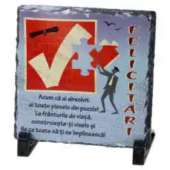 Placa ardezie "Felicitari! Acum ca ai absolvit..." 14x14 CM