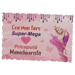 Magnet frigider din lemn "Cea mai tare Manichiurista!" 9x6 CM