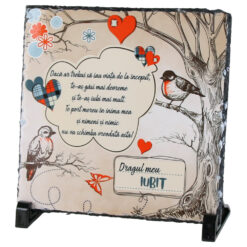 Placa ardezie "Dragul meu Iubit..." 19x19 CM