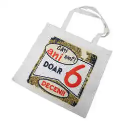 Sacosa textil "Cati ani am?! Doar 6 decenii", 40x40 CM