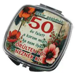 Oglinda de buzunar "Akkor aggodnek 50 ev felett..."