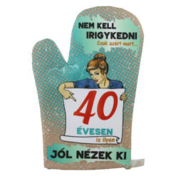 Manusa de bucatarie "40 Nem kell irigykedni...", din textil, 27 CM