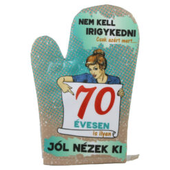 Manusa de bucatarie "70 Nem kell irigykedni...", din textil, 27 CM