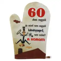 Manusa de bucatarie "60 eves vagyok...", din textil, 27 CM