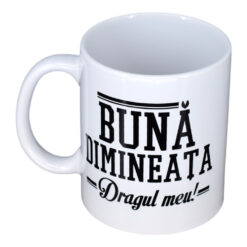 Cana ceramica Boss Mug 300 ml "Buna dimineata dragul meu!", in cutie decorativa