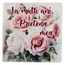 Magnet din ceramica "La multi ani, Prietena mea!", 7.5x7.5 CM, trandafiri