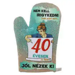 Manusa de bucatarie "40 Nem kell irigykedni...", din textil, 27 CM