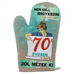 Manusa de bucatarie "70 Nem kell irigykedni...", din textil, 27 CM