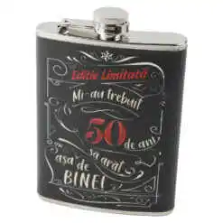 Plosca "Editie Limitata - Mi-au trebuit 50 de ani sa arat asa de bine", 220 ml