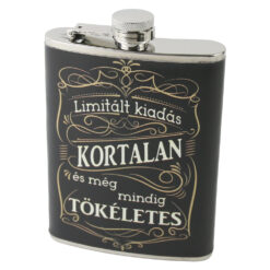 Plosca "Limitalt kiadas - Kortalan es meg mindig tokeletes", 220 ml