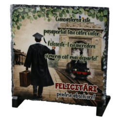 Placa ardezie "Cunoasterea este pasaportul tau...Felicitari pentru Absolvire!" 19 x 19 cm