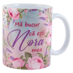 Cana ceramica "Ma bucur ca esti Nora mea", 330 ml, trandafiri & lavanda
