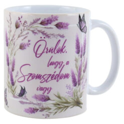 Cana ceramica "Orulok, hogy a Szomszedom vagy", 330 ml, lavanda