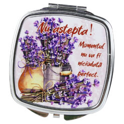 Oglinda de buzunar "Nu astepta! Momentul nu va fi niciodata perfect!" 7 CM, Lavanda
