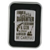 Bricheta metalica "I have a pretty daughter..." 3.5x5.5 CM, Argintiu
