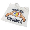 Sacosa textil "Mandra Romanca!", 40x40 CM