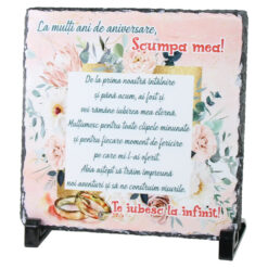Placa ardezie "La multi ani de aniversare, Scumpa mea!..." 19x19 CM