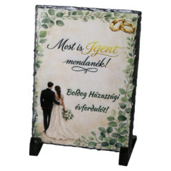 Placa ardezie "Most is Igent mondanek! Boldog hazassagi evfordulot!" 14 x 19 cm