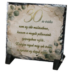 Placa ardezie "30 ev erteke nem az ido mulasaban..." 14 x 14 cm