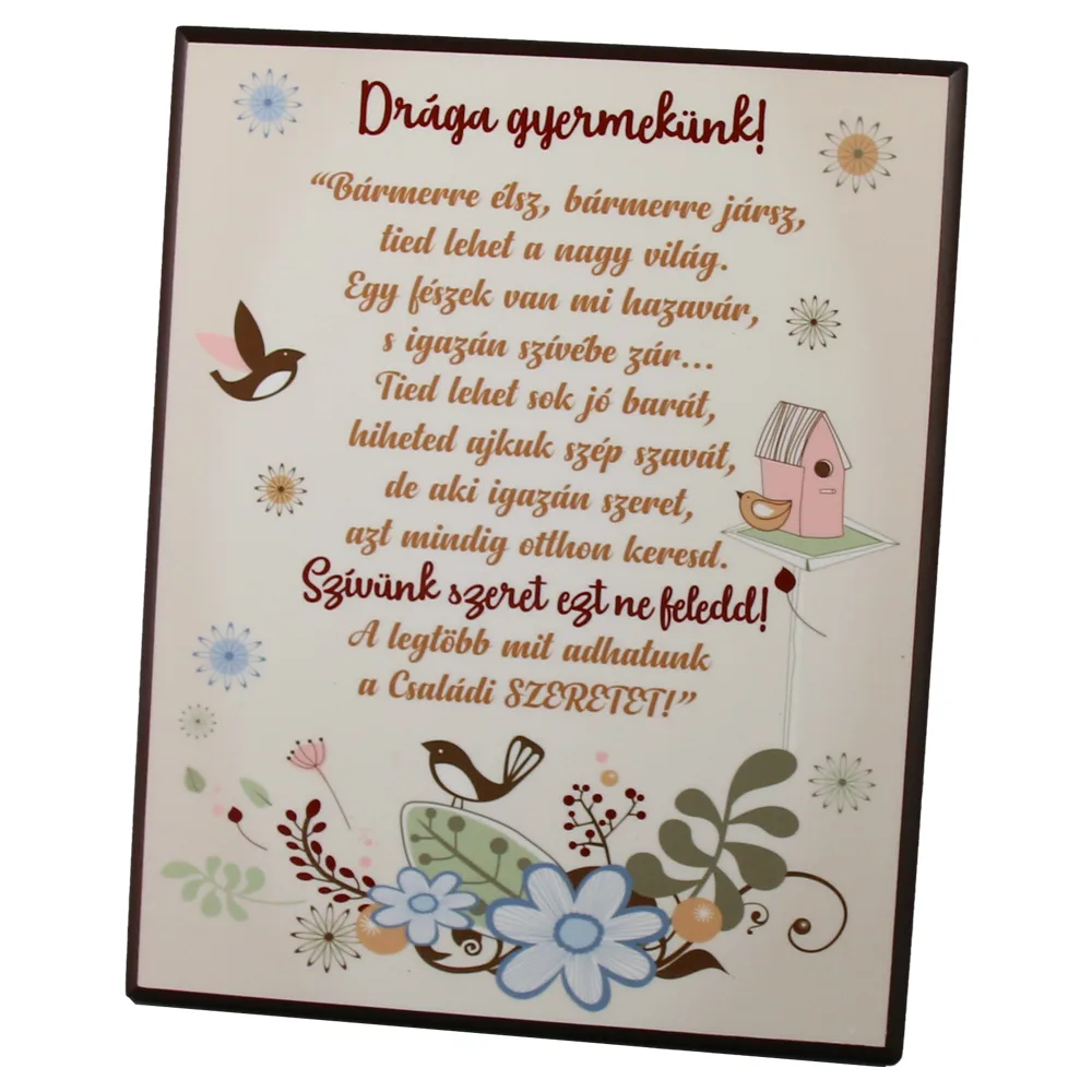 Placheta decorativa MDF "Draga gyermekunk! Barmerre elsz..." 20 x 25 cm