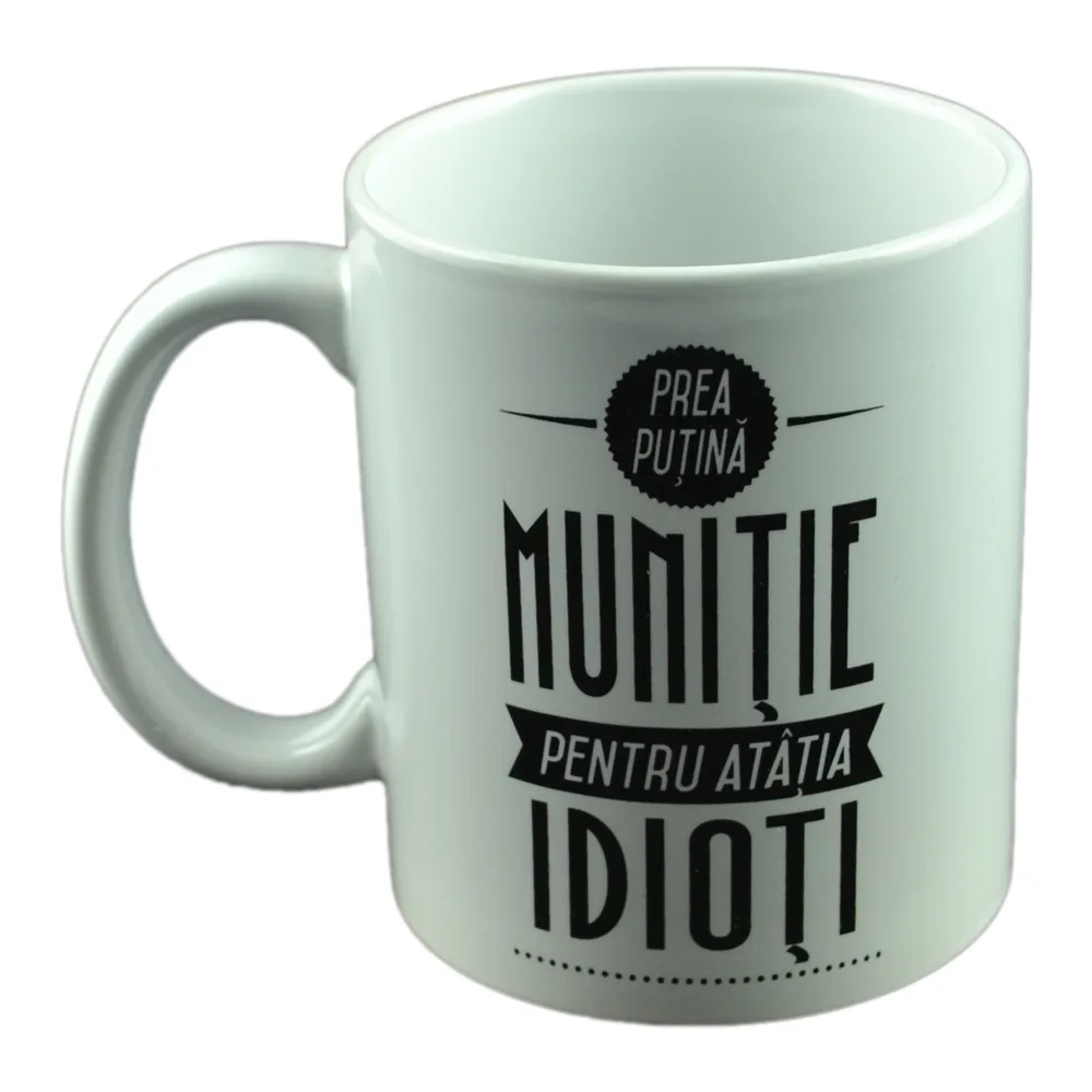 Cana ceramica Boss Mug 300 ml "Prea putina munitie pentru atatia idioti", in cutie decorativa