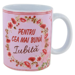 Cana ceramica "Pentru cea mai buna Iubita" 330 ml, Roz