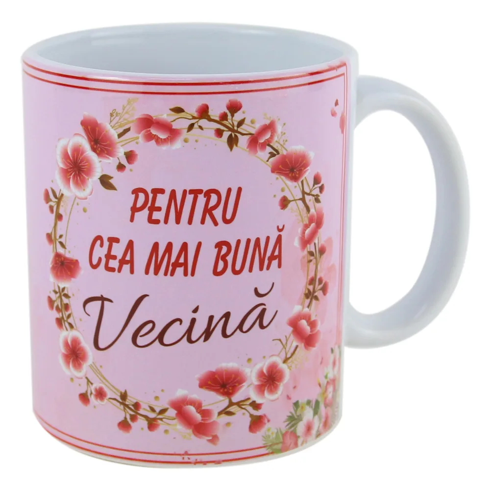 Cana ceramica "Pentru cea mai buna Vecina" 330 ml, Roz