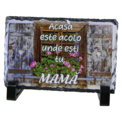 Placa ardezie "Acasa este unde esti tu, Mama" 14x9 CM