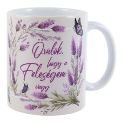 Cana ceramica "Orulok, hogy a Felesegem vagy", 330 ml, lavanda
